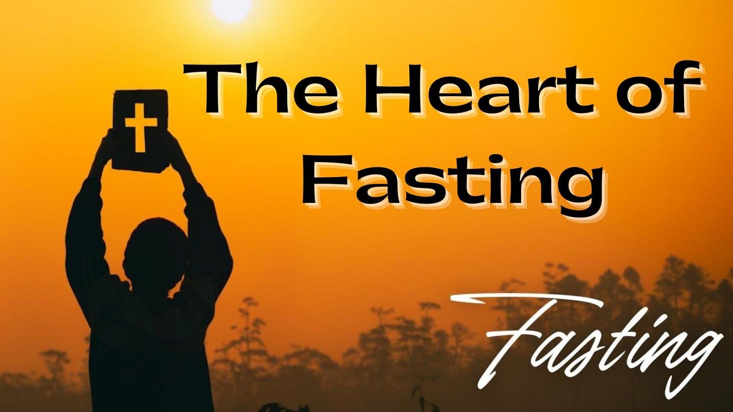 The Heart of Fasting