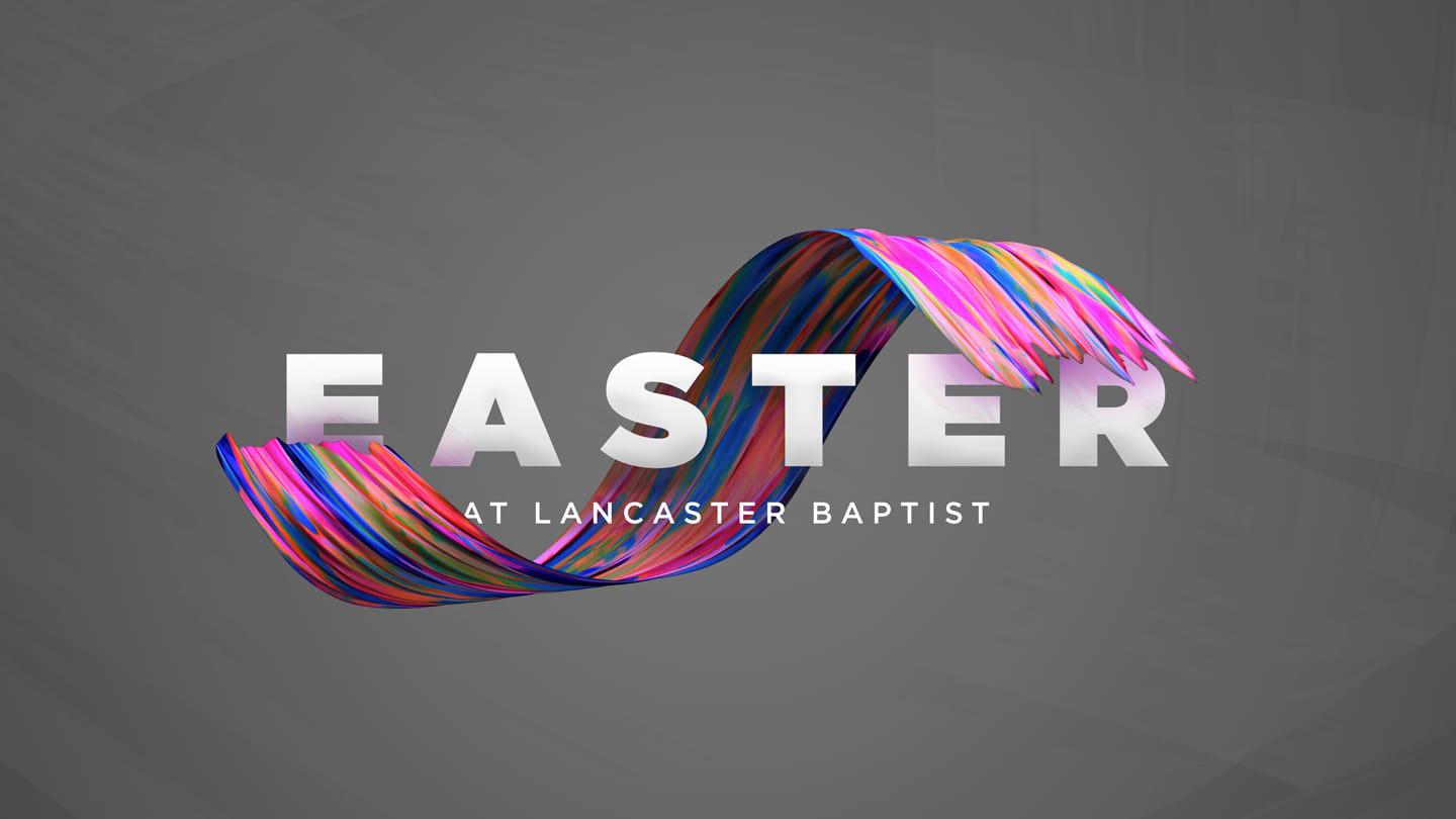 Easter at Lancaster Baptist