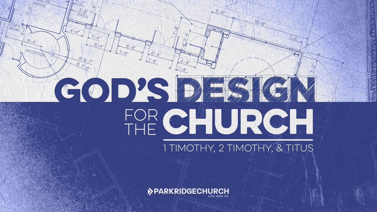 God's Design for the Church - Gospel Centered Passion 7-11-2021