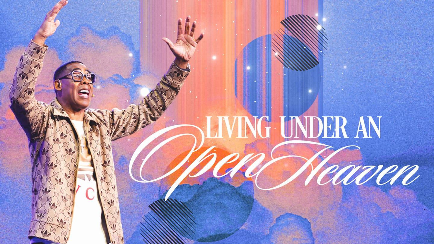 Living Under an Open Heaven | Pastor Eben Conner
