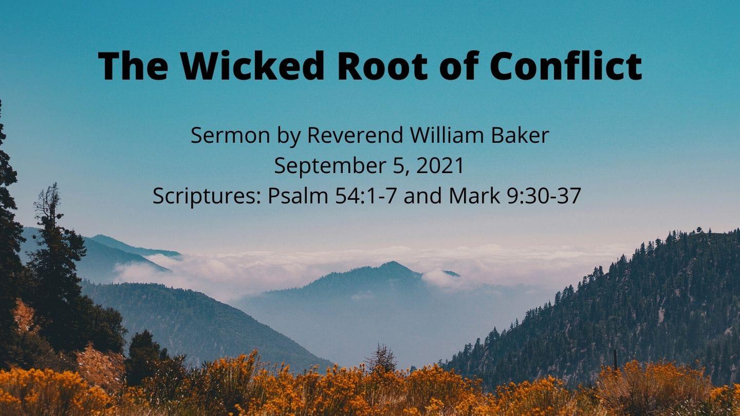 Worship: Sunday, September 5, 2021 - The Wicked Root of Conflict
