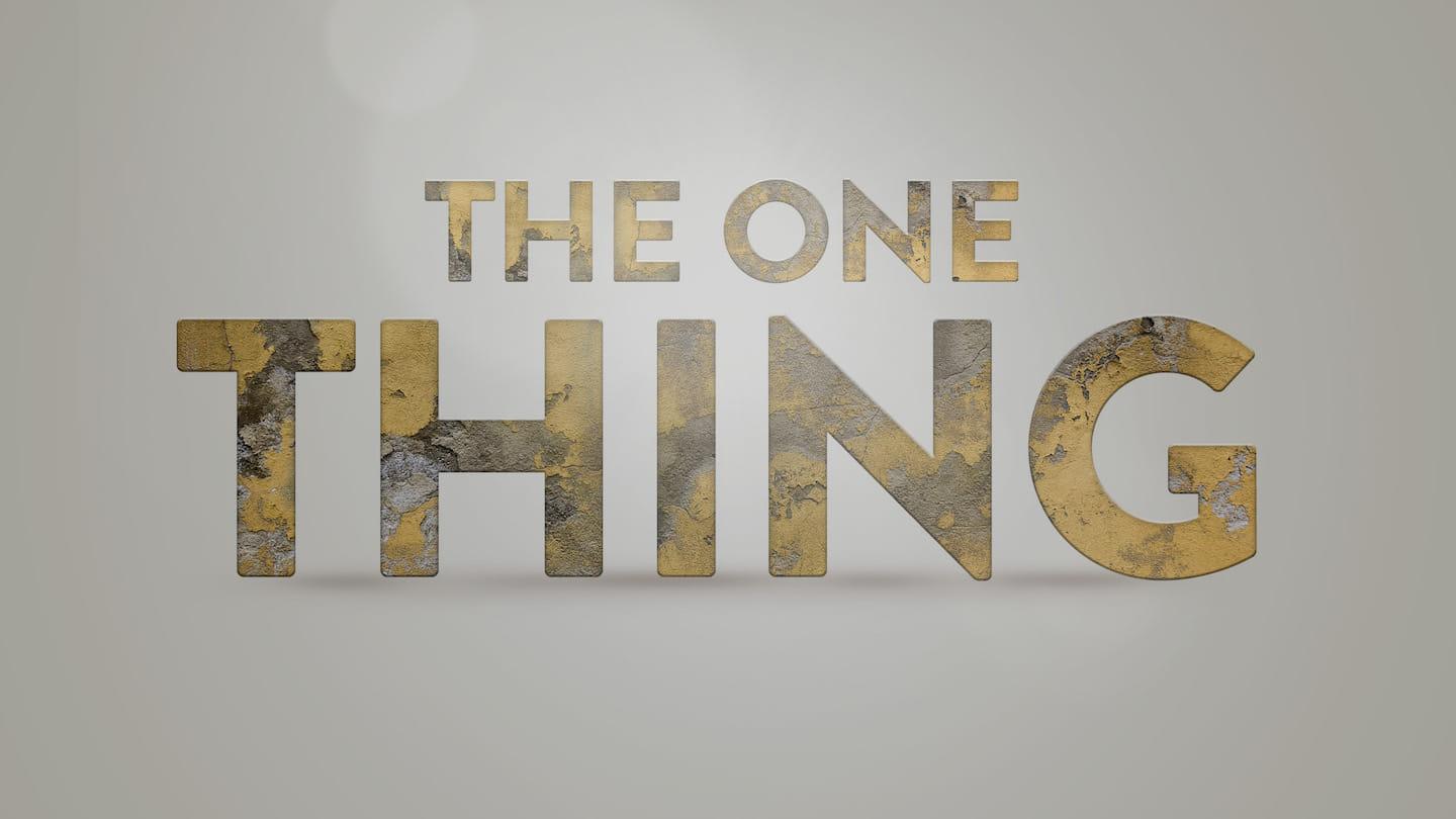 The One Thing #4 (5.14.17)