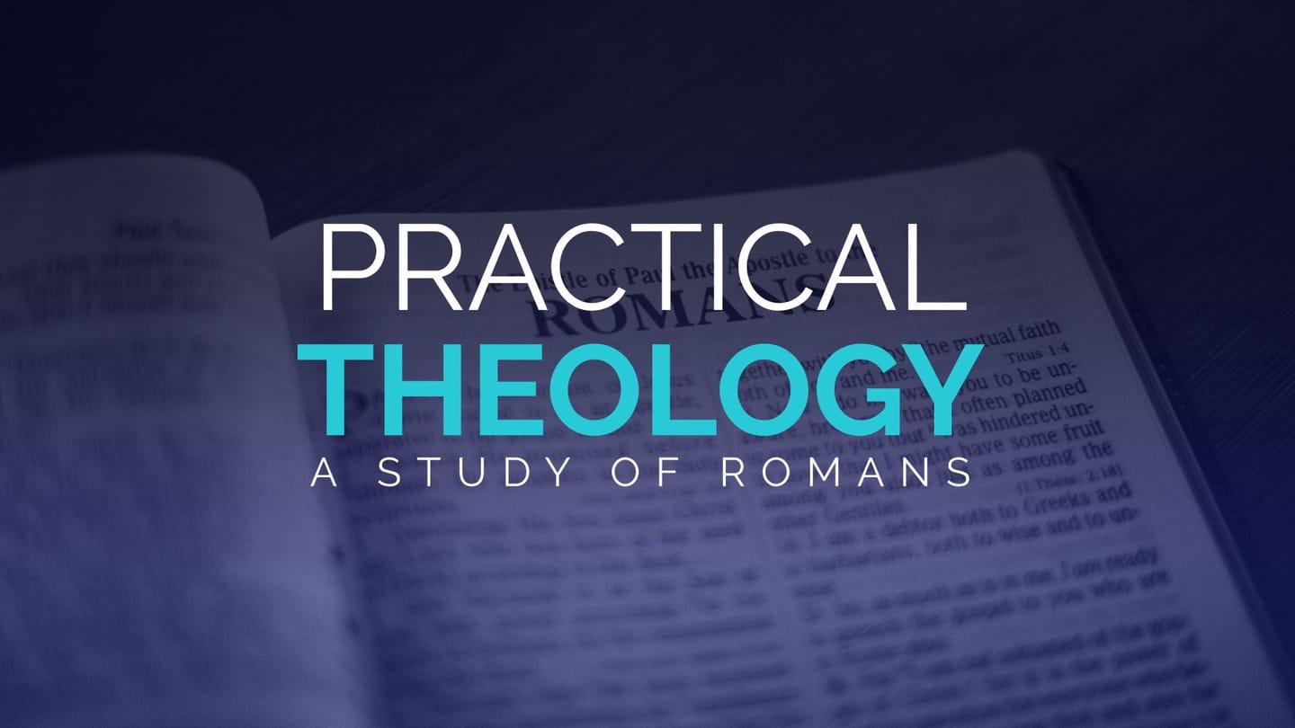 Practical Theology - Part 28 - Romans 10:1-13