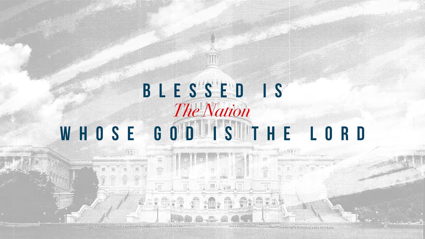 Blessed is the Nation Whose God is the Lord  | Jim Garlow | September 24 & 25, 2022