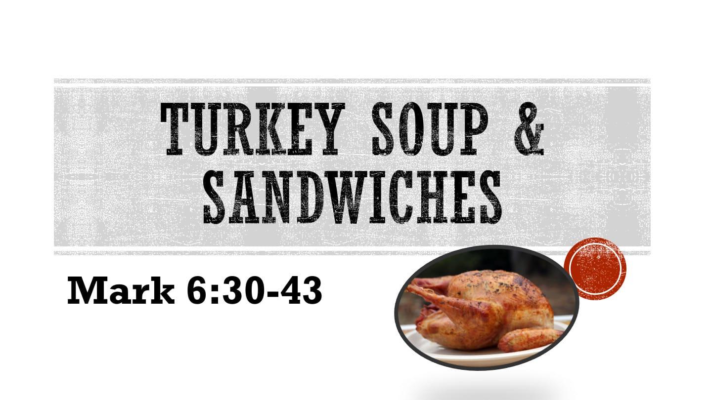 Turkey Soup & Sandwiches