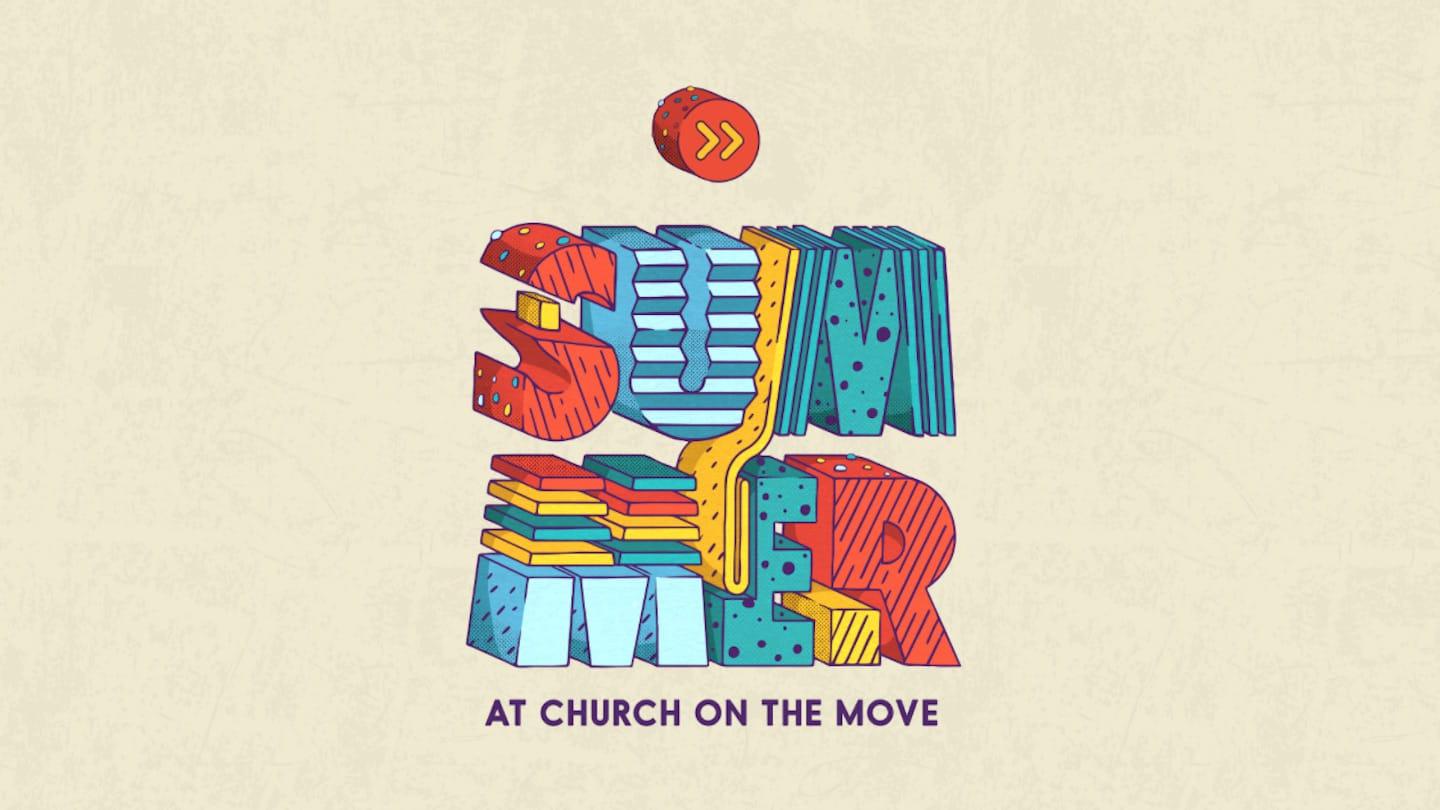 Summer at Church on the Move - Week Two