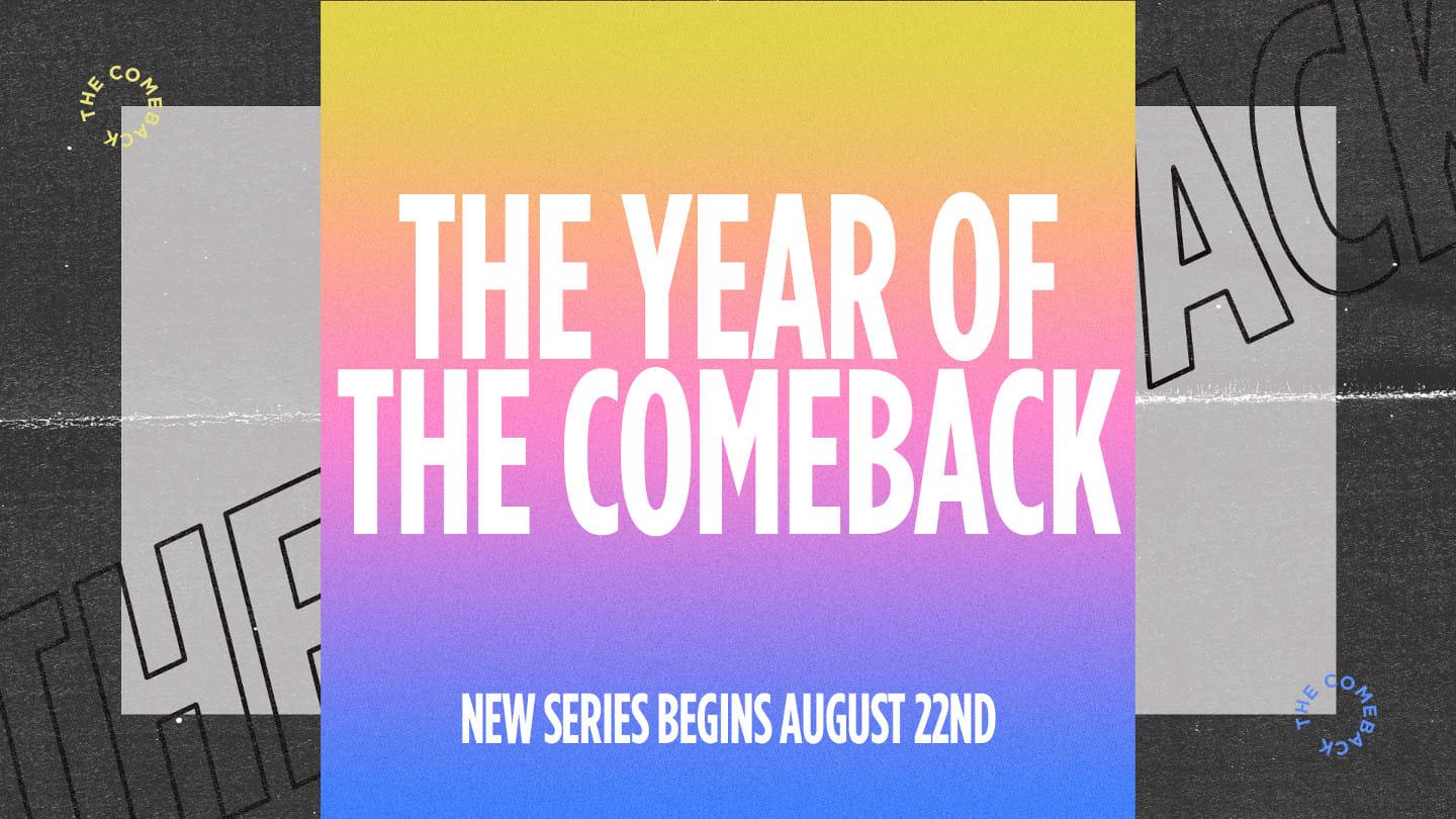 The Year of the Comeback (Part 1)