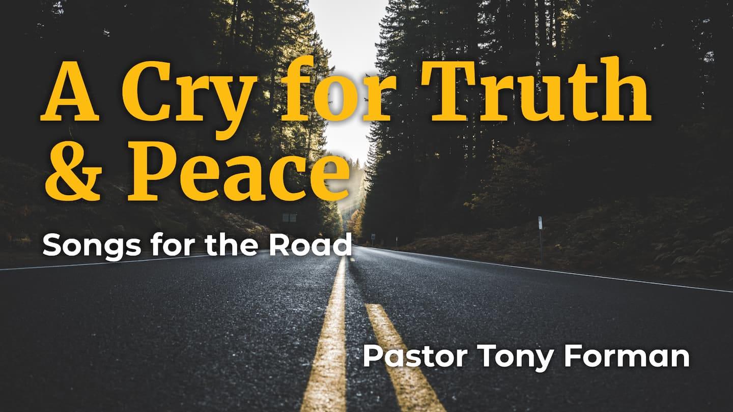 A Cry for Truth & Peace || Songs for the Road