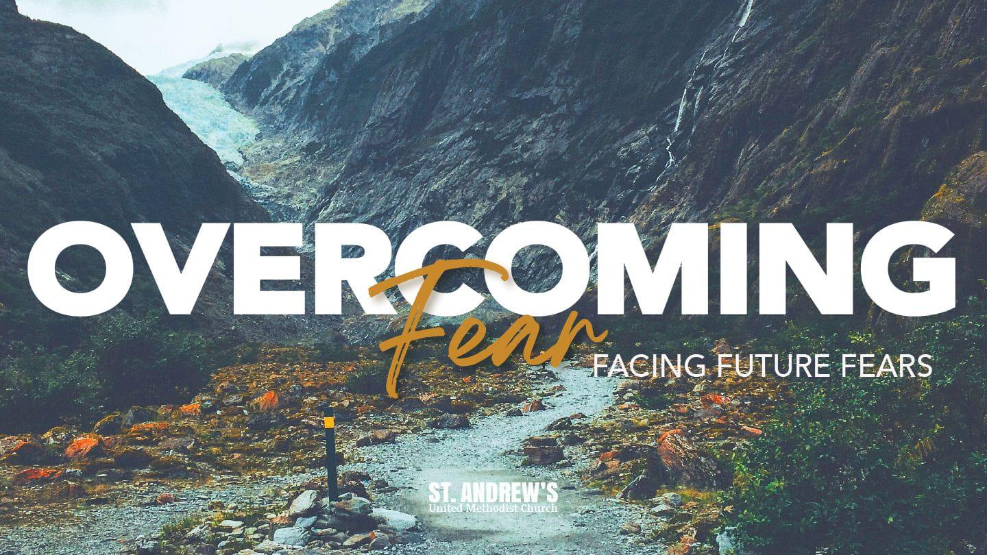Overcoming Fear | Week 4