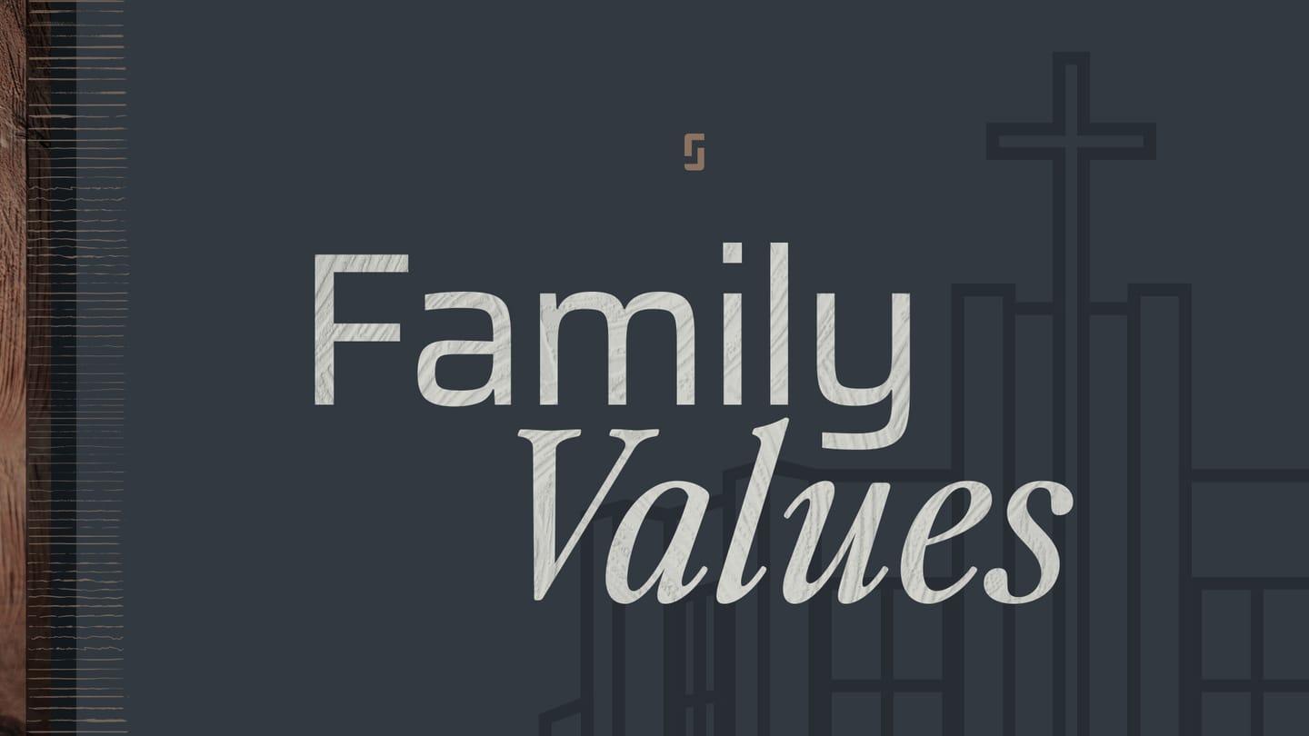 Family Values | Week 2