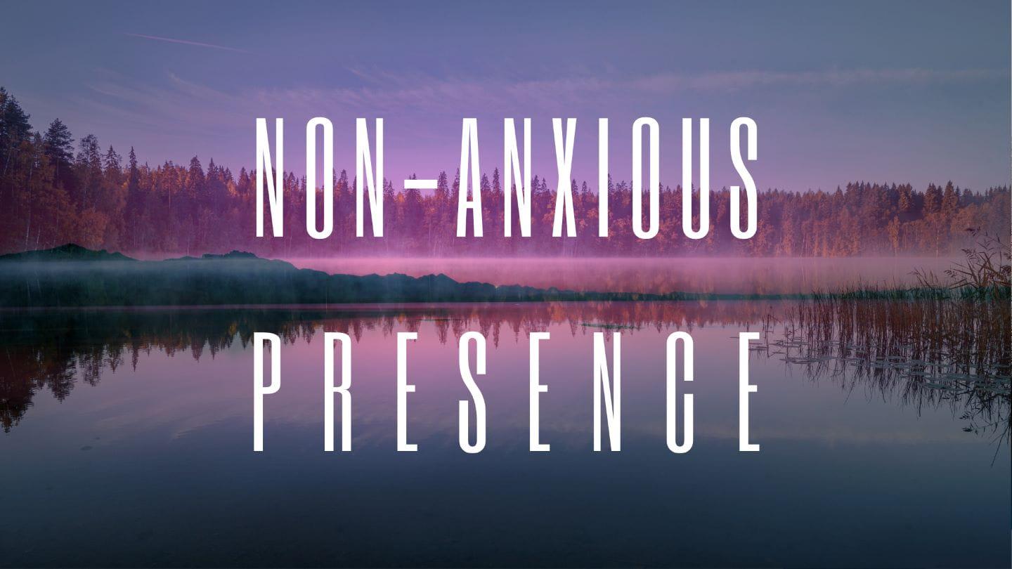 God's Non-Anxious Presence