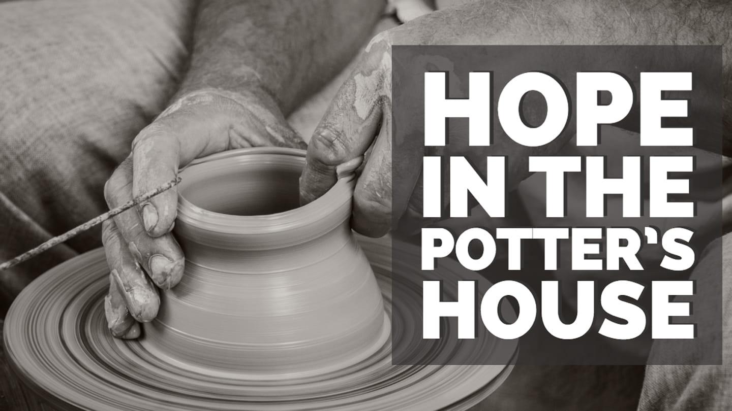 Hope in the Potter's House