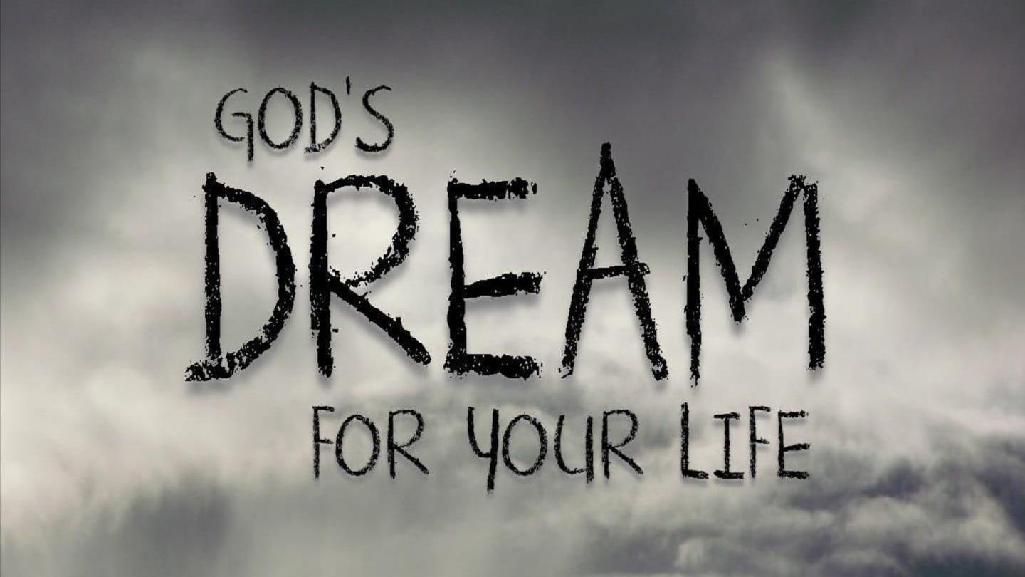 God's Dream for Your Life (pt. 3) (DECISION)