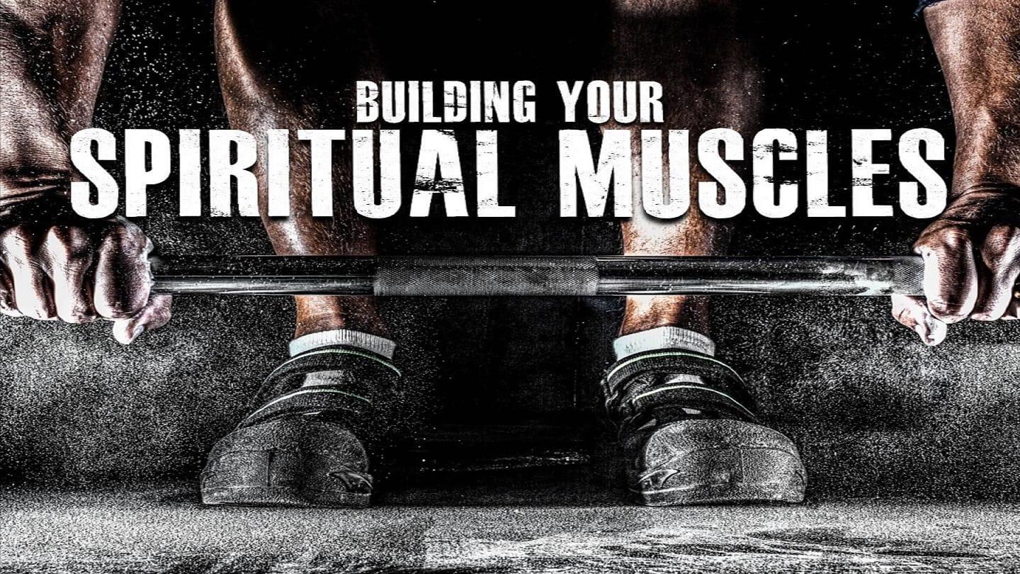 Building Your Spiritual Muscles (pt 6) (Using Your Gifts)