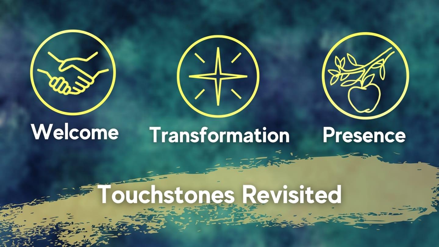 Touchstones Revisited: Presence as Practicing Resurrection