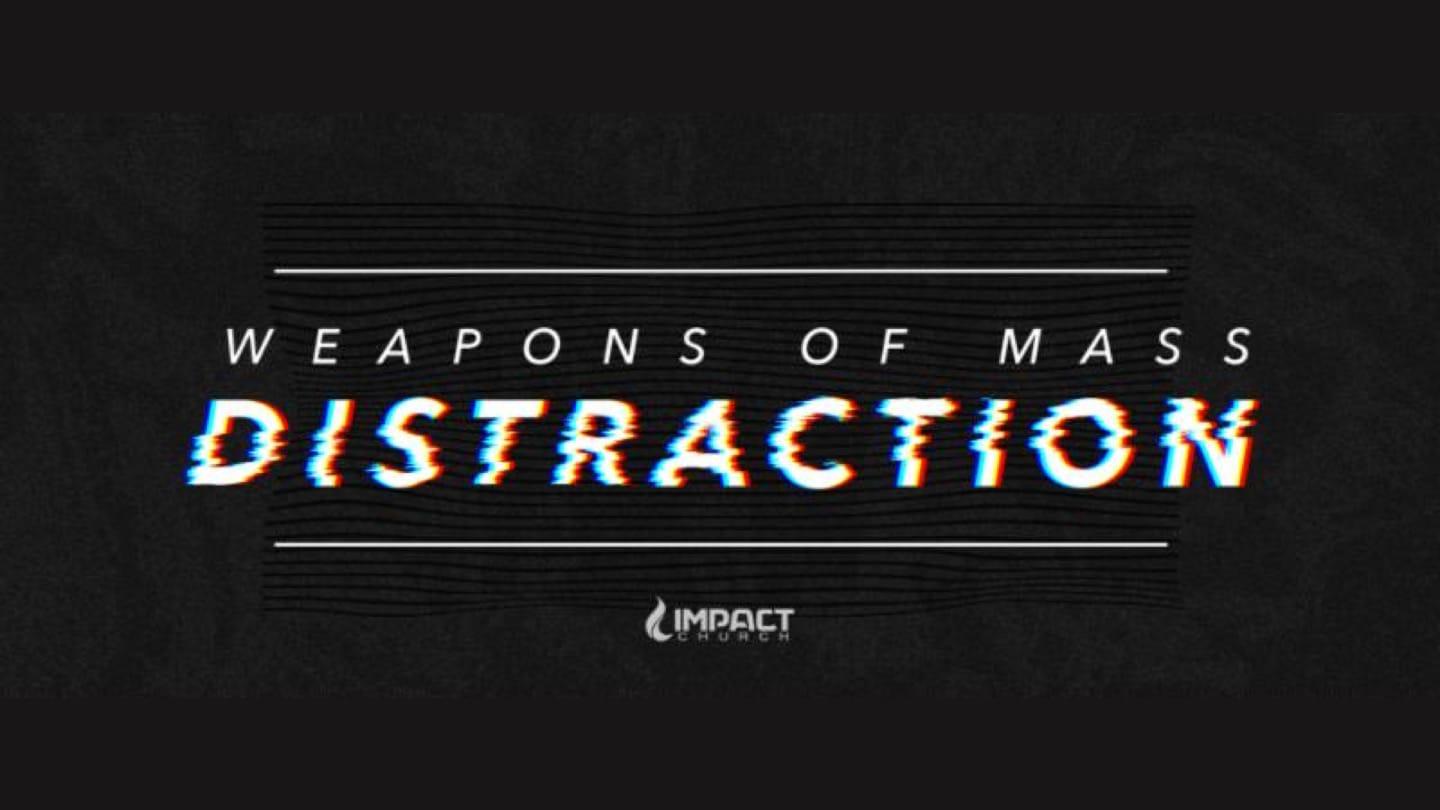 Weapons of Mass Distraction - September 23, 2018