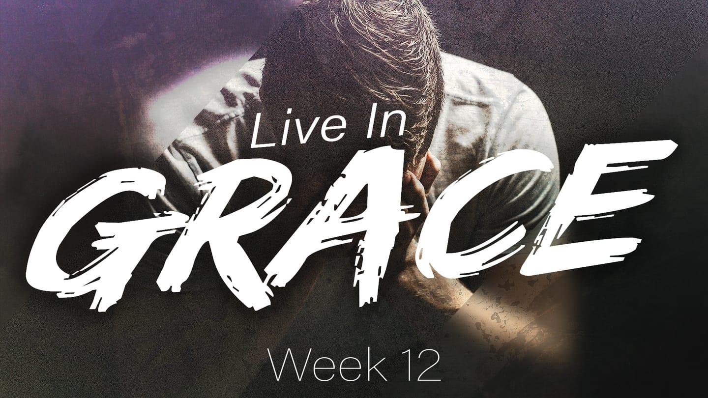 Live In Grace - Week 12: Ensnared by Pride (2 Samuel 16-18)