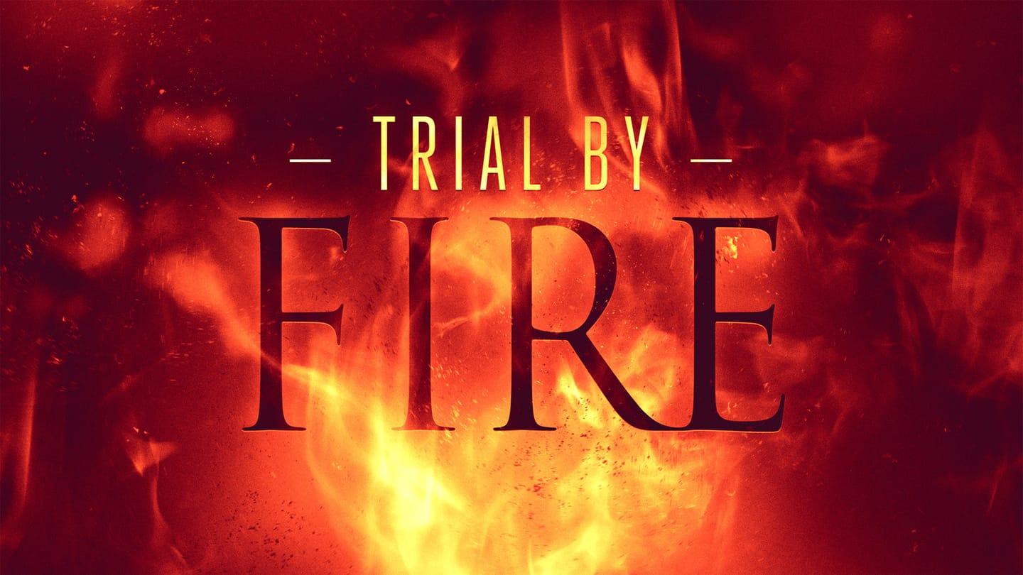 Trial By Fire (James 1:1-4)