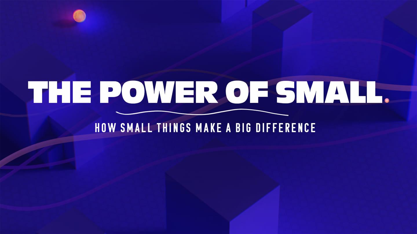 The Power of Small: A Small Interruption