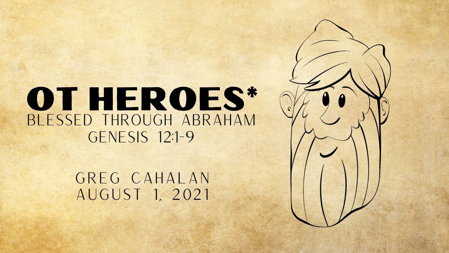 OT Hereos*, Part 1: Blessed Through Abraham