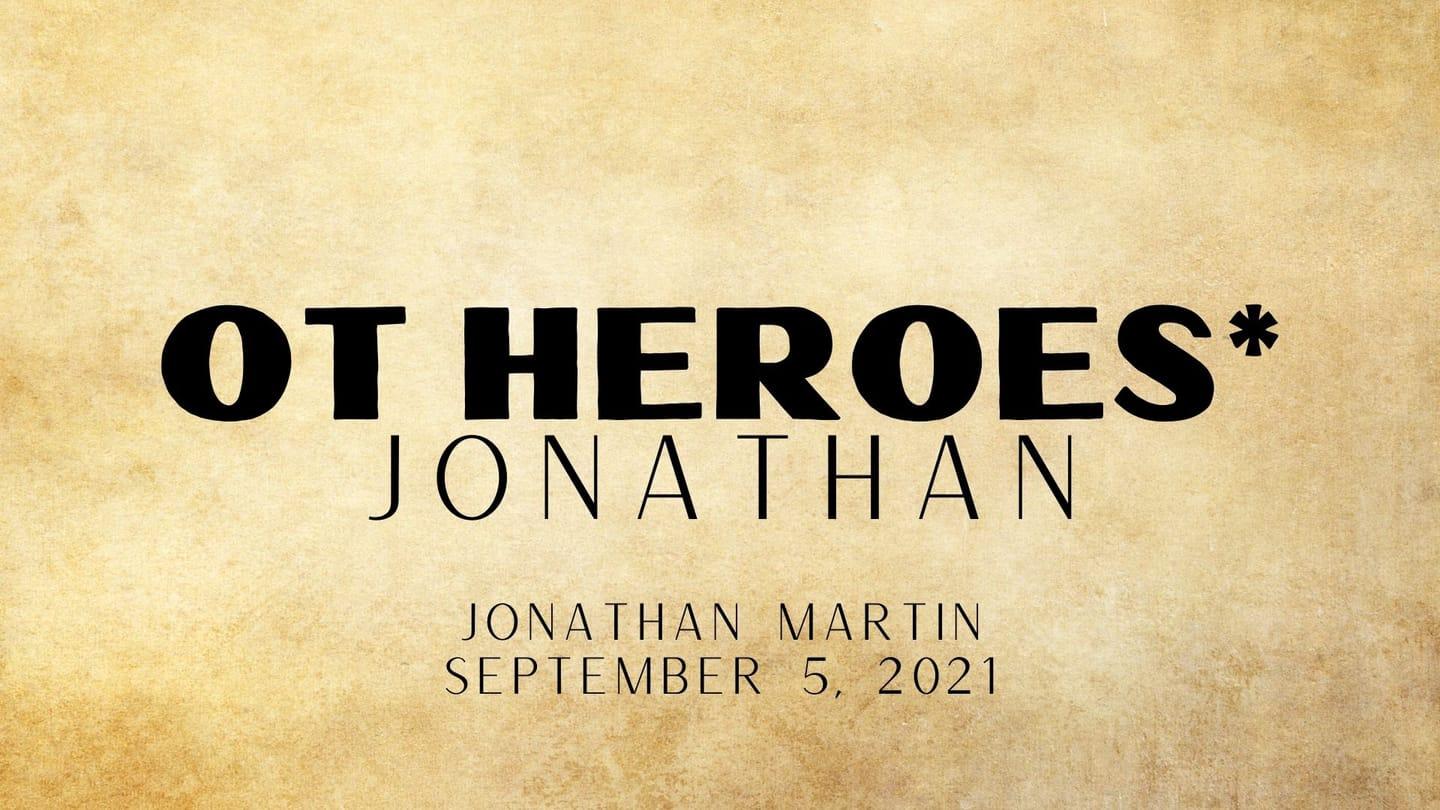 OT Heroes*, Part 6: Giving the Kingdom Away - Jonathan