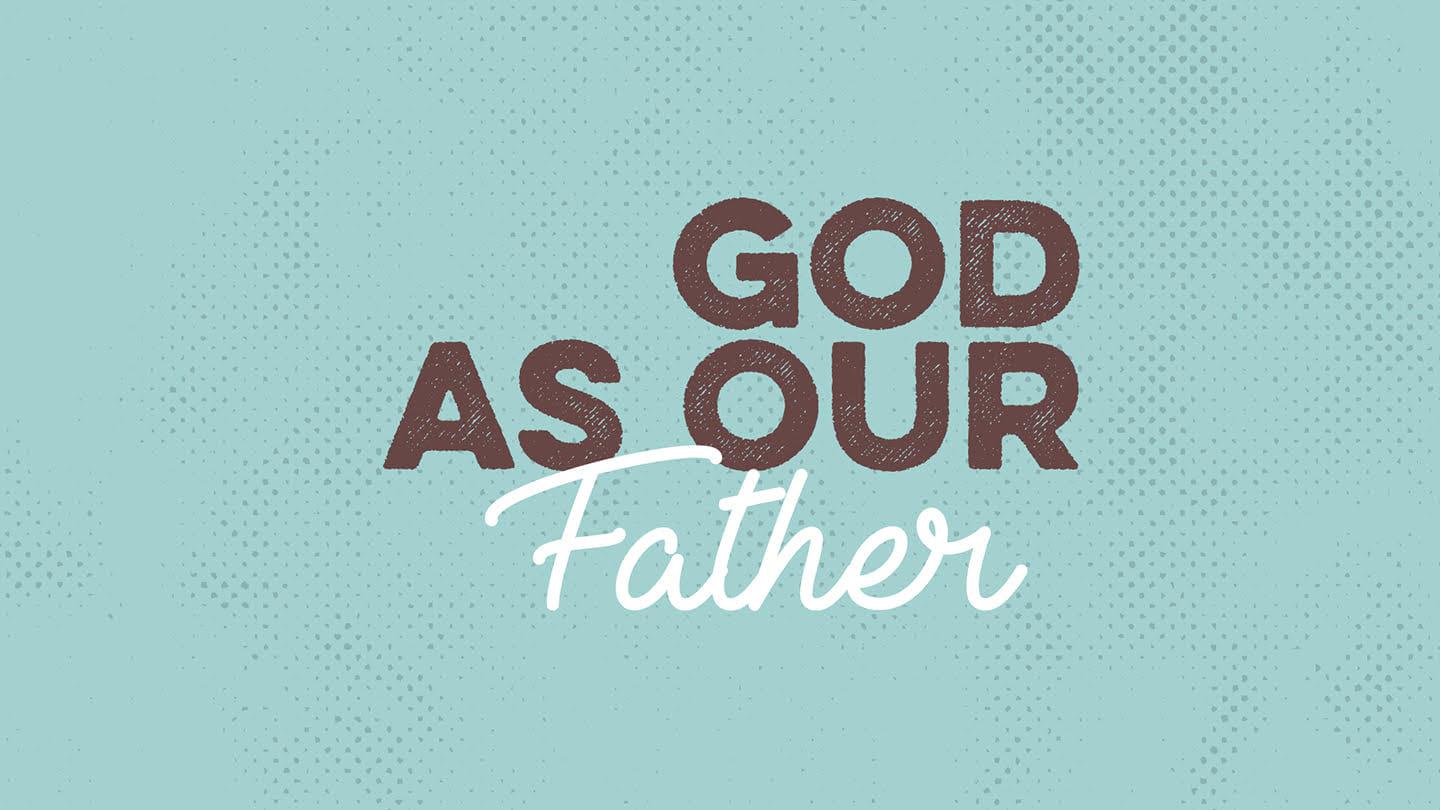 God as Our Father