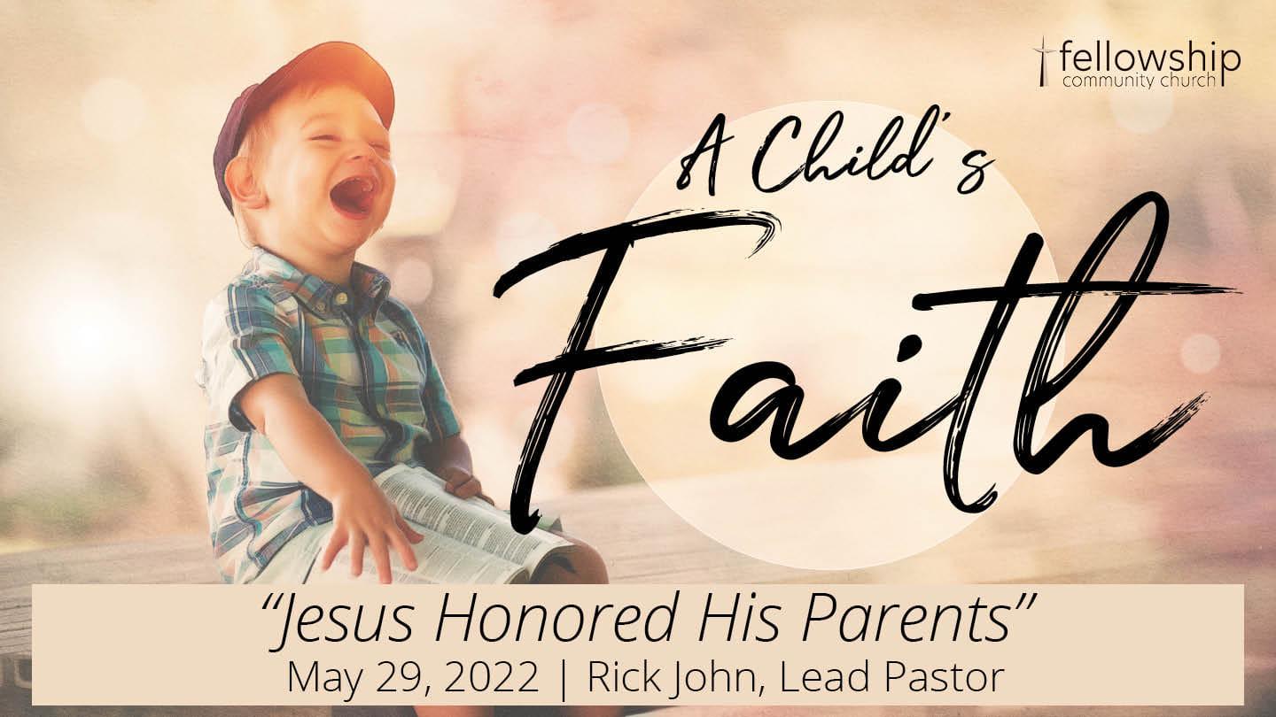 A Child's Faith: Jesus Honored His Parents