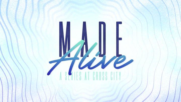 March 20, 2022 / Made Alive / The Gospel