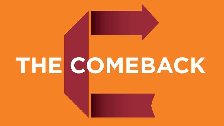 The Comeback:  God is Working in Your Life Even When You Don’t See It