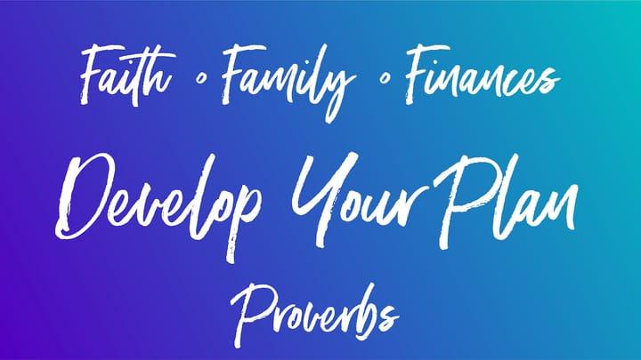 Faith. Family. Finances. Develop Your Plan