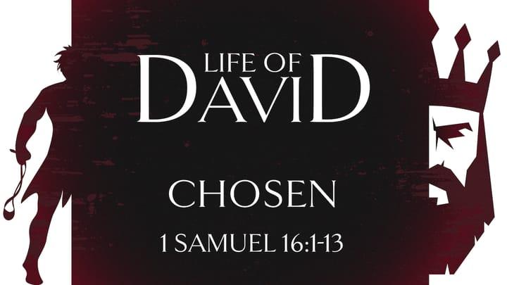 Life of David: Chosen
