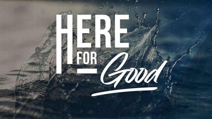 For The Next Generation | HERE FOR GOOD (Pt. 3) | Steven Zeier