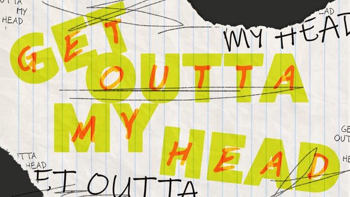 Breaking Through The Noise | GET OUTTA MY HEAD (Pt. 1) | Filipe Santos
