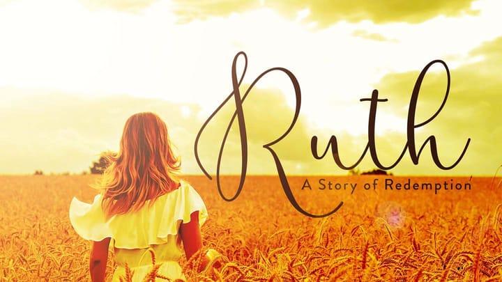 Ruth: A Story of Redemption-Part 6