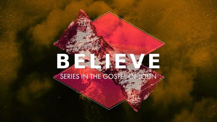 BELIEVE - wk1 (John 1:1-18)