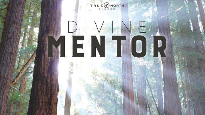 Divine Mentor 6 - Five Laws of Spiritual Formation @ True North