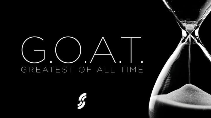 G.O.A.T. - Week 4 - HE UNDERSTANDS US