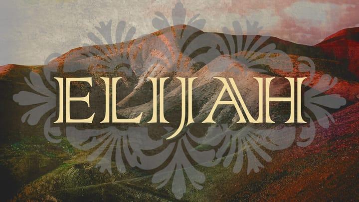 ELIJAH - The True God - Week 2