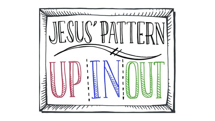 Jesus' Pattern: Up, In, & Out - Week 6: Neighbor Like No Other