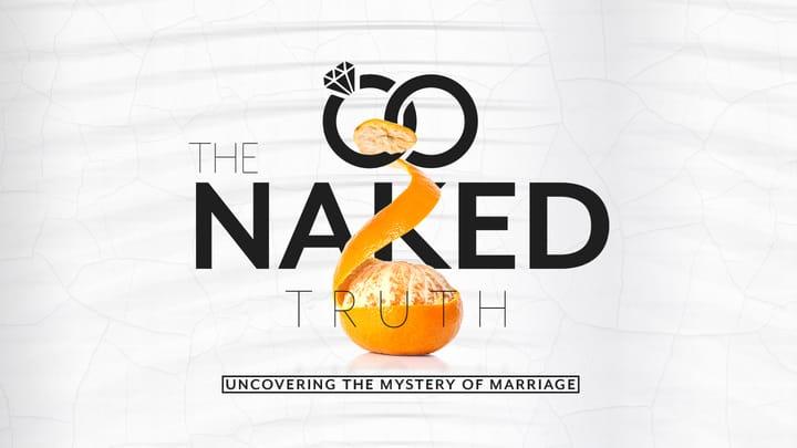 The Naked Truth: Week 3- The Vow of Partnership