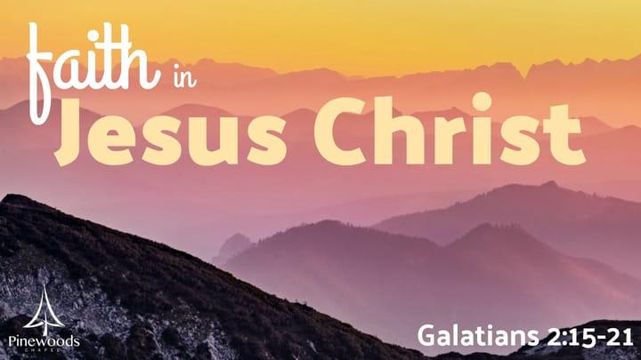 Faith in Jesus Christ - October 1, 2017