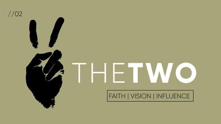 The Two week 1: "Growing an Environment of Faith"