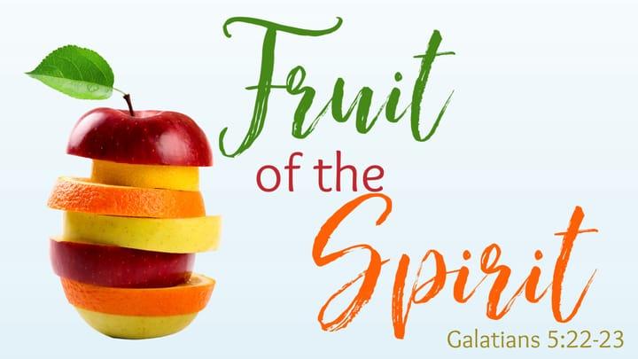 The Power of Pentecost: Fruit of the Spirit