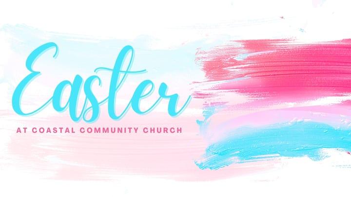 April 3 & 4th | Coastal Community Church