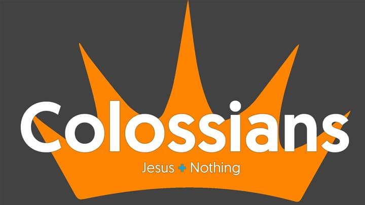 Colossians 2:16-23 | Week 9 | Substance Over Shadow