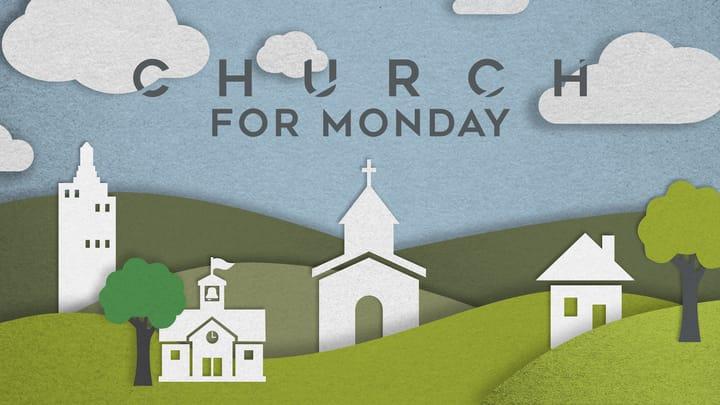 Church for Monday - February 17 | Downtown