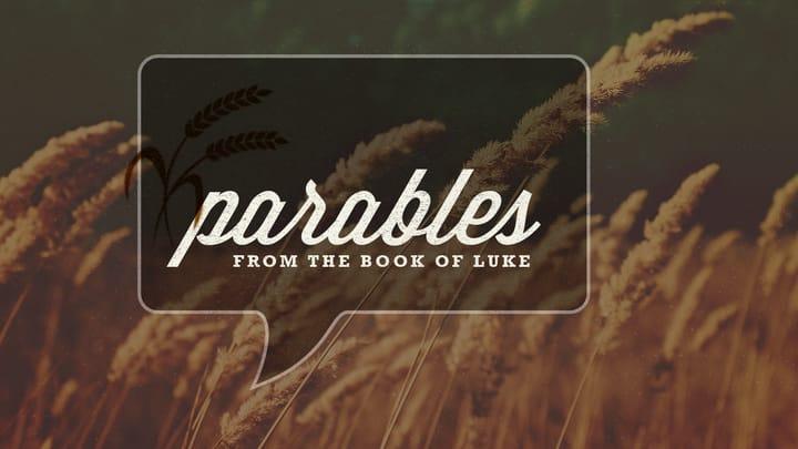 Parables: From the Book of Luke - June 28 | Brookside