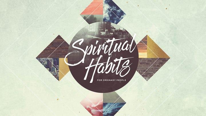 Spiritual Habits for Ordinary People: Submission