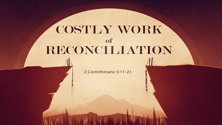 The Costly Work of Reconciliation                      December 30
