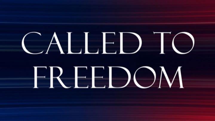 July 17- Called To Freedom